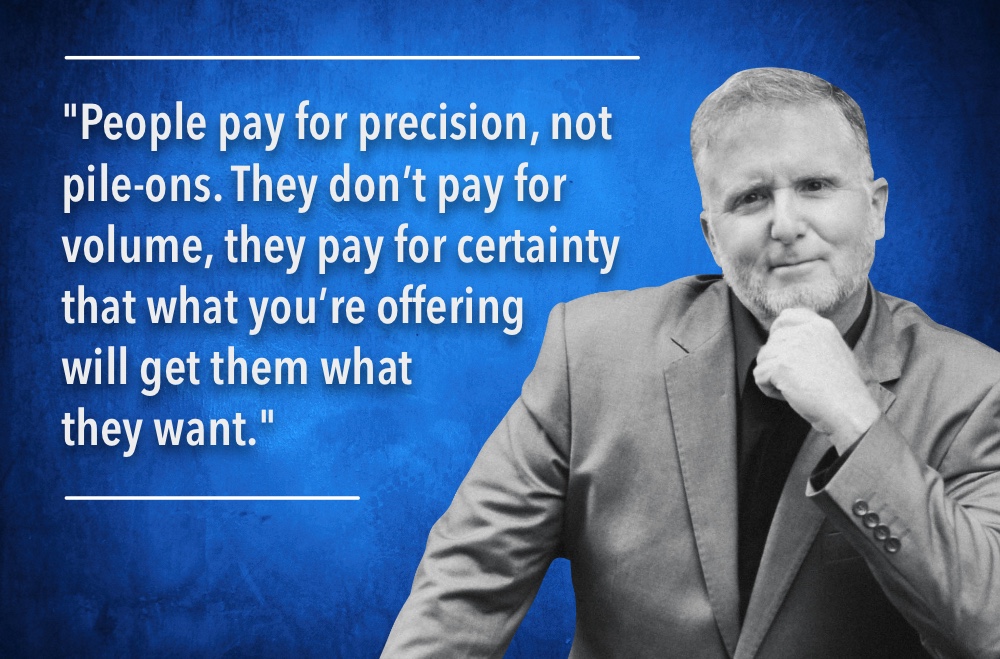 Why more value DOES NOT equal more sales (and why it’s killing your offer)